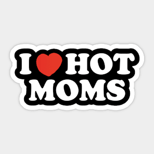 I Heart Hot Moms Sticker